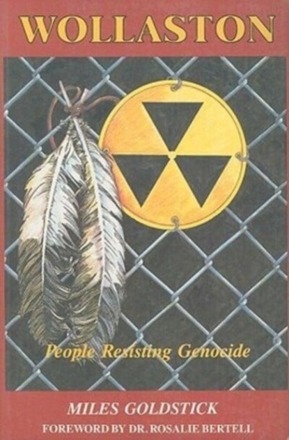 Wollaston - People Resisting Genocide, Miles Goldstick - Gebonden - 9780920057940