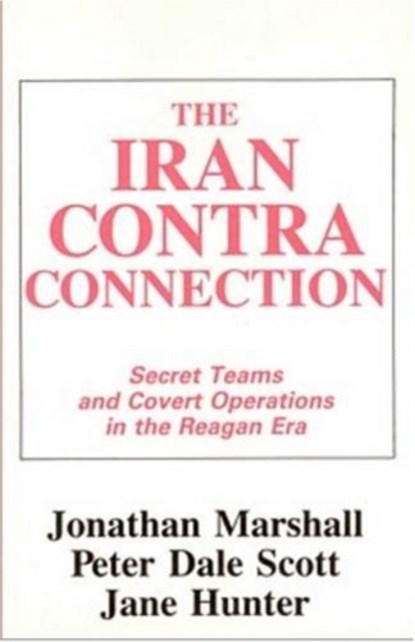 Iran-Contra Connection, Jonathan Marshall ; Peter Scott ; Jane Hunter - Paperback - 9780921689140