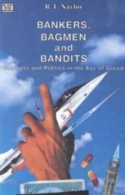 Bankers, Bagmen and Bandits, R. T. Naylor - Paperback - 9780921689768