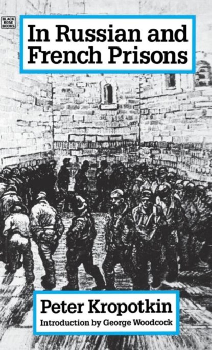 In Russian and French Prisons, Peter Kropotkin - Gebonden - 9780921689997