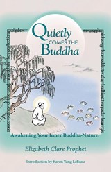 Quietly Comes the Buddha - Elizabeth Clare (Elizabeth Clare Prophet) Prophet - 9780922729401