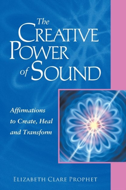 The Creative Power of Sound, Elizabeth Clare (Elizabeth Clare Prophet) Prophet - Paperback - 9780922729425