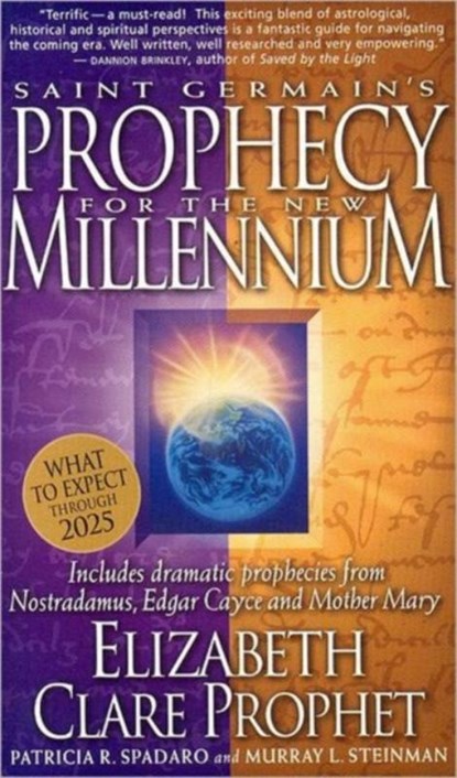 Saint Germain's Prophecy for the New Millennium, Elizabeth Clare (Elizabeth Clare Prophet) Prophet ; Patricia R. (Patricia R. Spadaro) Spadaro ; Murray L. (Murray L. Steiman) Steiman - Paperback - 9780922729456