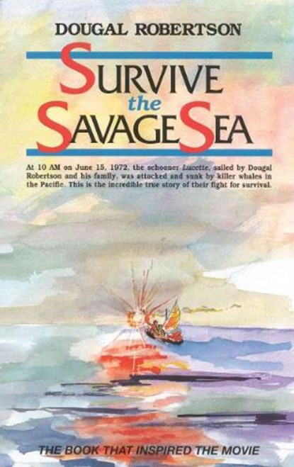 Survive the Savage Sea, ROBERTSON,  Dougal - Paperback - 9780924486739