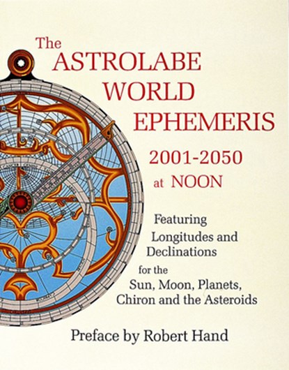 The Astrolabe World Ephemeris, Robert Hand - Paperback - 9780924608230
