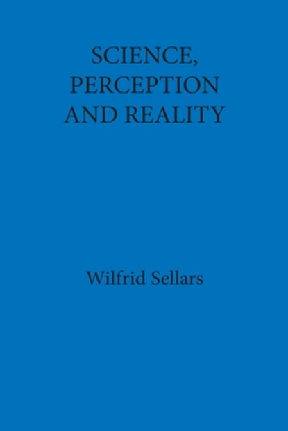 Science, Perception and Reality, Wilfrid Sellars - Paperback - 9780924922008