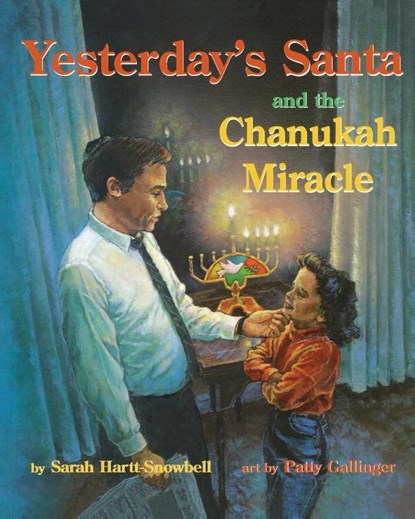 Yesterday's Santa and the Chanukah Miracle, Sarah Hartt-Snowbell - Paperback - 9780929141145