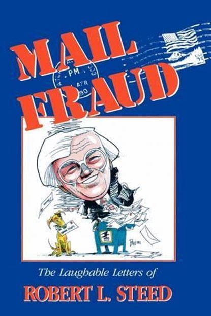 Mail Fraud, STEED,  Robert L. - Gebonden - 9780929264455