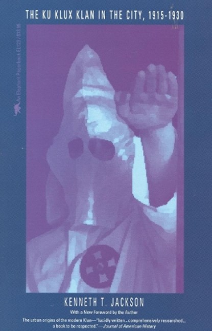 The Ku Klux Klan in the City, 1915-1930, Kenneth T. Jackson - Paperback - 9780929587820