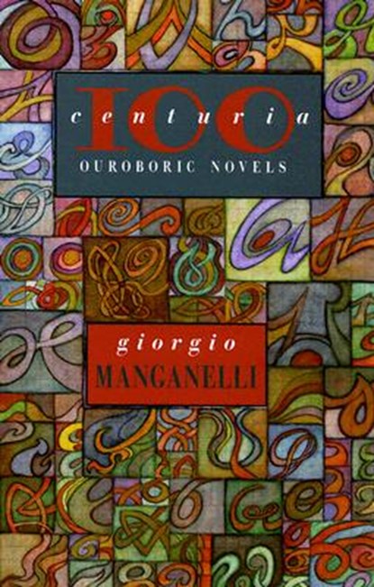 Centuria: One Hundred Outoboric Novels, Giorgio Manganelli - Paperback - 9780929701851