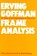 Goffman, E: Frame Analysis, Erving Goffman - Paperback - 9780930350918
