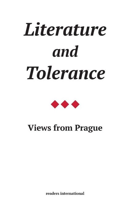 Literature and Tolerance, Vaclav Havel ; Ivan Klima ; Josef Skvorecky - Paperback - 9780930523633