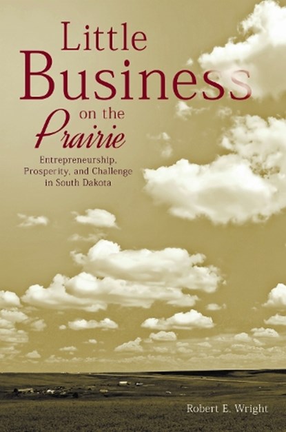 Little Business on the Prairie, Robert E. Wright - Paperback - 9780931170683