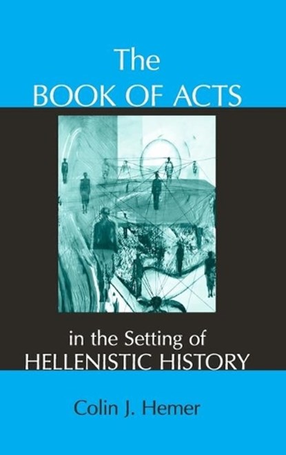 The Book of Acts in the Setting of Hellenistic History, Colin J. Hemer - Gebonden - 9780931464584