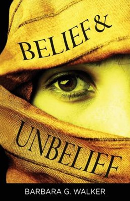 Belief & Unbelief, Barbara G. Walker - Paperback - 9780931779565