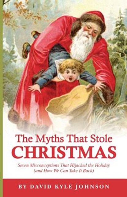 The Myths That Stole Christmas, David Kyle Johnson - Paperback - 9780931779671
