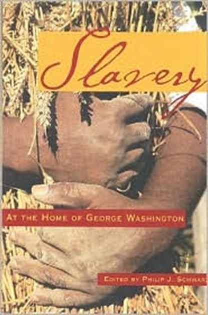 Slavery at the Home of George Washington, Philip J. Schwarz - Paperback - 9780931917387