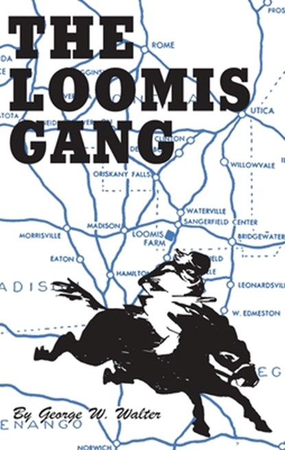 Loomis Gang, George W. Walker - Paperback - 9780932052476