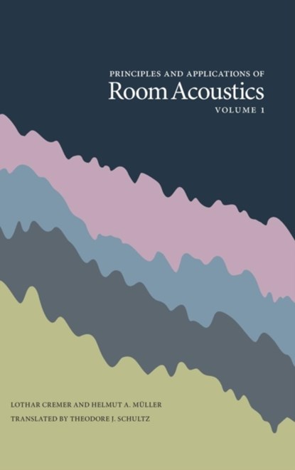 Principles and Applications of Room Acoustics, Volume 1, Lothar Cremer ; Helmut A Muller - Gebonden - 9780932146298
