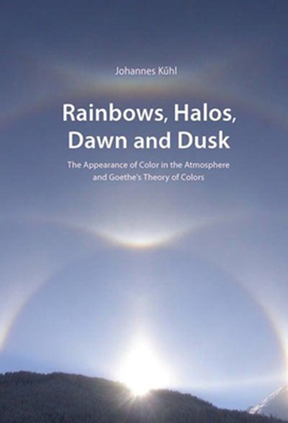 Rainbows, Halos, Dawn and Dusk, Johannes Kuhl - Paperback - 9780932776488