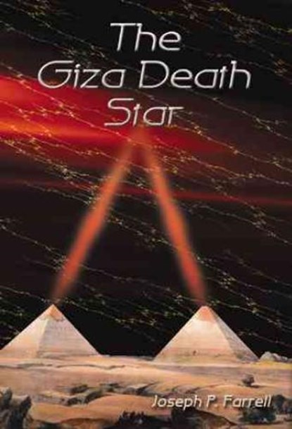 The Giza Death Star, FARRELL,  Joseph P. (Joseph P. Farrell) - Paperback - 9780932813381