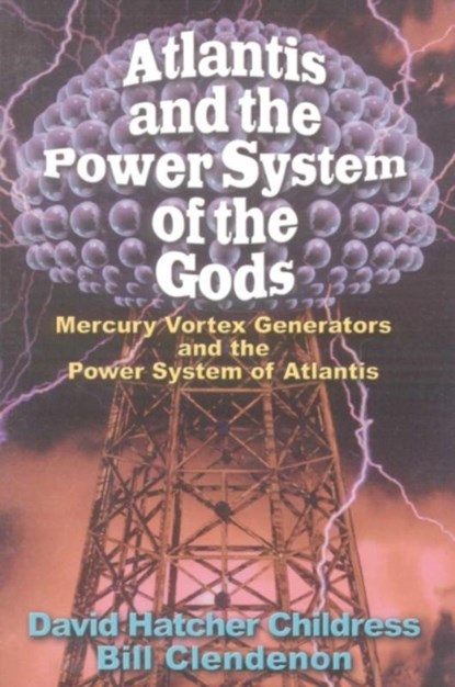 Atlantis and the Power System of the Gods, David Hatcher (David Hatcher Childress) Childress - Paperback - 9780932813961