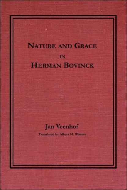 Nature and Grace in Herman Bavinck, Jan Veenhof - Paperback - 9780932914699