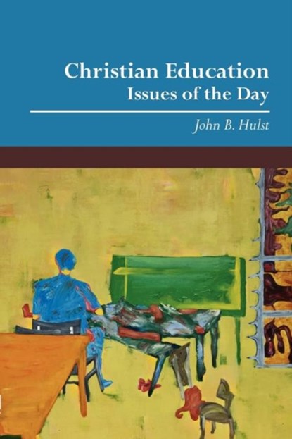 Christian Education, John B. Hulst - Paperback - 9780932914941