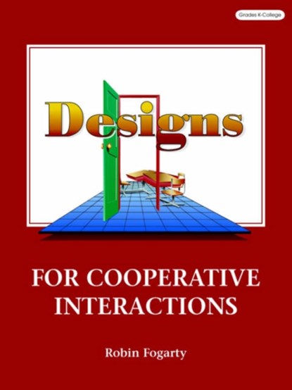 Designs for Cooperative Interactions, Robin J. Fogarty - Paperback - 9780932935281