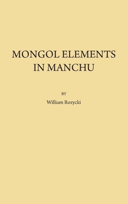 Mongol Elements in Manchu, William Rozyck - Gebonden - 9780933070318