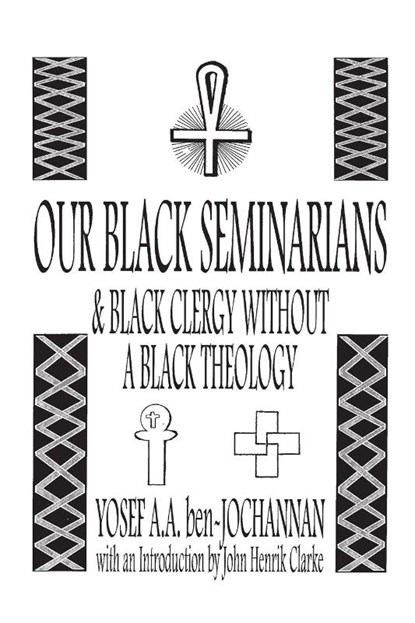 Our Black Seminarians and Black Clergy Without a Black Theology, Yosef A a Ben-Jochannan - Paperback - 9780933121621