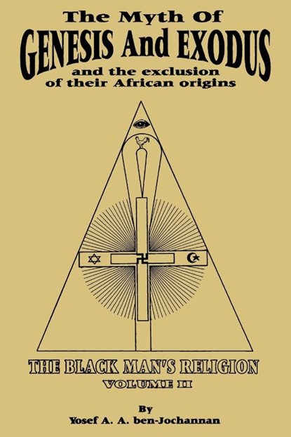 Myth of Genesis and Exodus and the Exclusion of Their African Origins, Yosef A a Ben-Jochannan - Paperback - 9780933121768