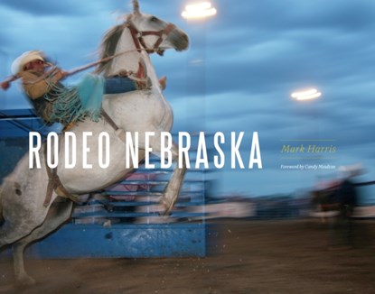 Rodeo Nebraska, Mark Harris - Gebonden - 9780933307360