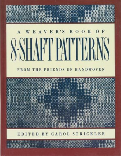 Weaver's book of 8-Shaft Patterns, Carol Strickler - Paperback - 9780934026673
