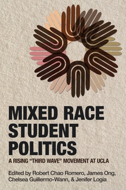 Mixed Race Student Politics, Robert Chao Romero ; James Ong ; Chelsea Guillermo-Wann - Paperback - 9780934052528