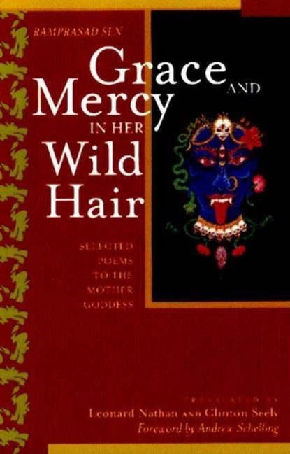Grace and Mercy in Her Wild Hair, Ramprasad (Ramprasad Sen) Sen - Paperback - 9780934252942