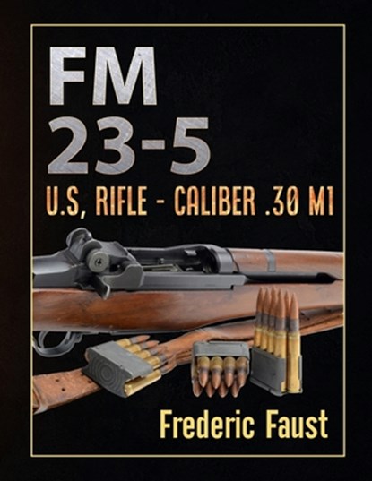 FM 23-5: U.S, Rifle - Caliber .30 M1, Department Of the Army - Paperback - 9780934523097