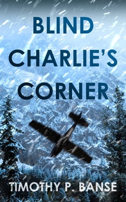 Blind Charlie's Corner, Timothy P. Banse - Ebook - 9780934523233
