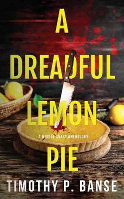 A Dreadful Lemon Pie, BANSE,  Timothy P. - Paperback - 9780934523691