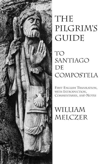 The Pilgrim's Guide to Santiago de Compostela, William Melczer - Paperback - 9780934977258