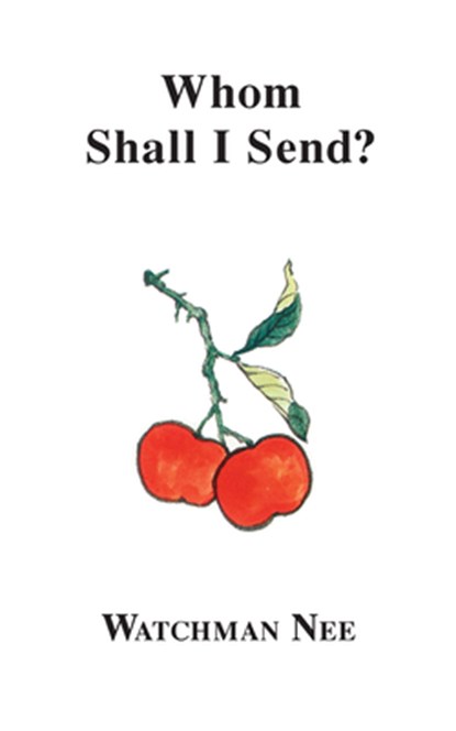 Whom Shall I Send?, Watchman Nee - Paperback - 9780935008456