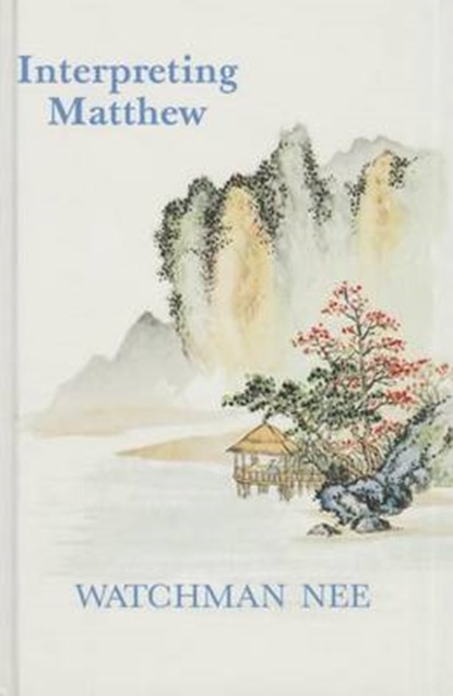 Interpreting Matthew, Watchman Nee - Gebonden - 9780935008715