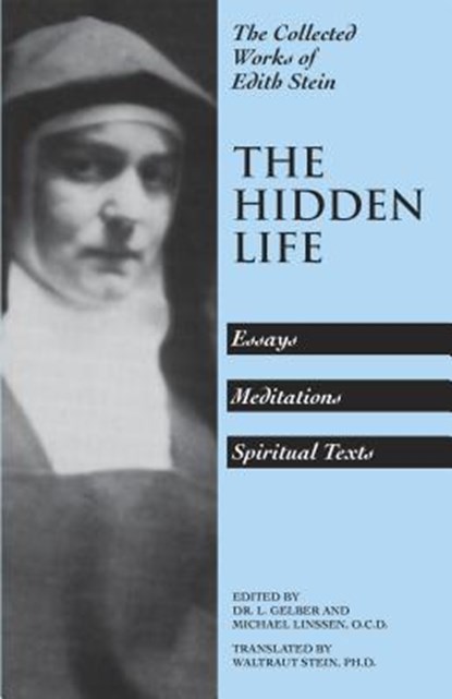 The Hidden Life: Hagiographic Essays, Meditations, and Spiritual Texts, Waltraut Stein - Paperback - 9780935216172