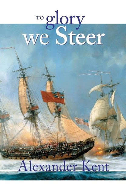 To Glory We Steer, Alexander Kent - Paperback - 9780935526493