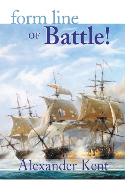Form Line of Battle!, Alexander Kent - Paperback - 9780935526592