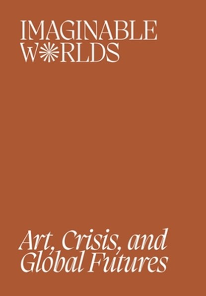 Imaginable Worlds, Orianna Cacchione ; Nandita Jaishankar ; Arushi Vats - Paperback - 9780935573664