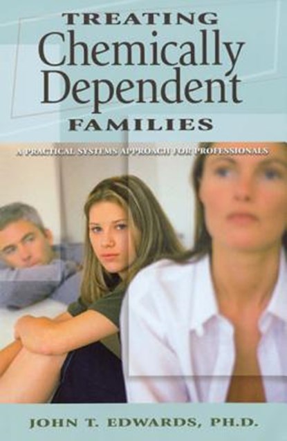 Treating Chemically Dependent Families, John T Edwards - Paperback - 9780935908565