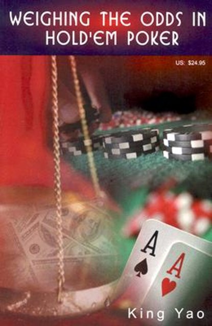 Weighing the Odds in Hold'em Poker, YAO,  King - Paperback - 9780935926255