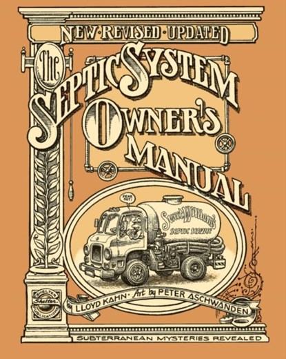 The Septic System Owner's Manual, Lloyd Kahn ; Julie Jones - Paperback - 9780936070407