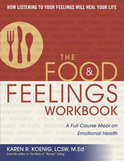 The Food and Feelings Workbook, Karen R. Koenig - Paperback - 9780936077208